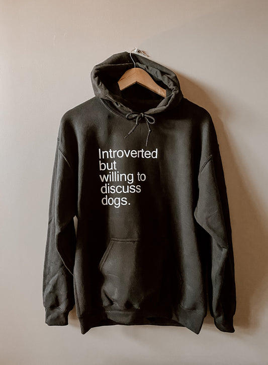 Introverted but willing to discuss dogs Hoodie Sweater - BOLD Version