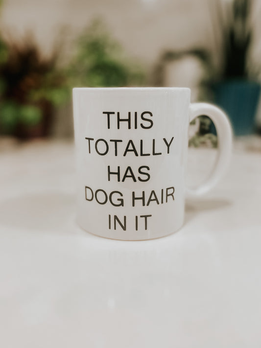 THIS TOTALLY HAS DOG HAIR IN IT - 12oz Coffee Mug