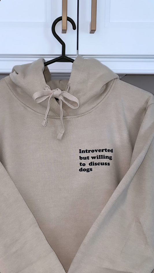 Introverted but willing to discuss dogs Hoodie Sweater -Subtle Version
